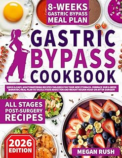 Gastric Bypass Cookbook: Quick & Easy, Mouthwatering Recipes Tailored for Your New Stomach. Embrace Our 8-Week Bariatric Meal Plan to Tackle Food ... after Surgery (Bariatric Cookbook Bible)