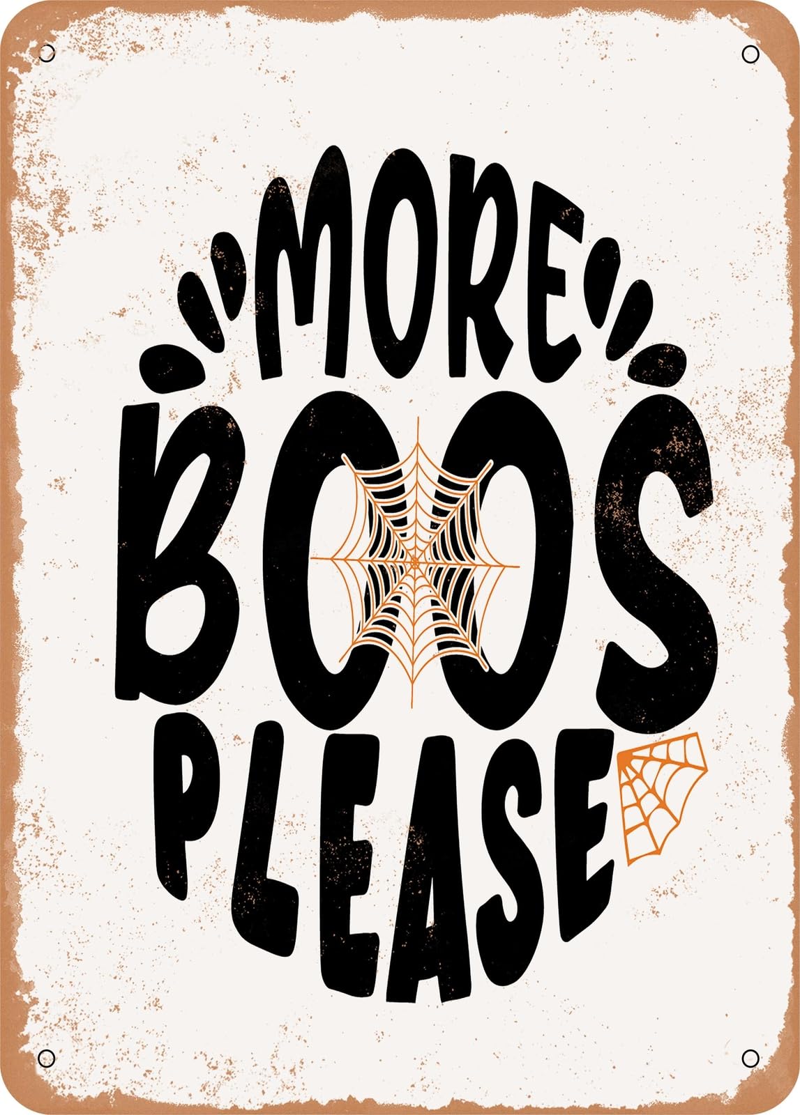 Metal Sign - More Boos Please - Vintage Rusty Look home decor