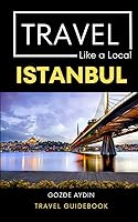 Vista 1 de Travel Like a Local Istanbul Istanbul Turkey Travel Guidebook