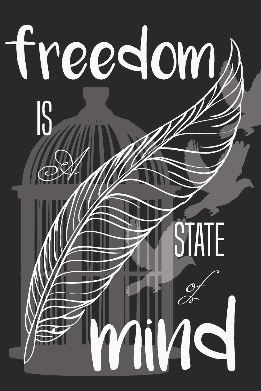 Notebook Freedom Is a State Of Mind: there must be a better world somewhere ,notebook for life and freedom lovers, (6 x 9, 110 pages),the journal for ... as a diary, planner or notebook creation.