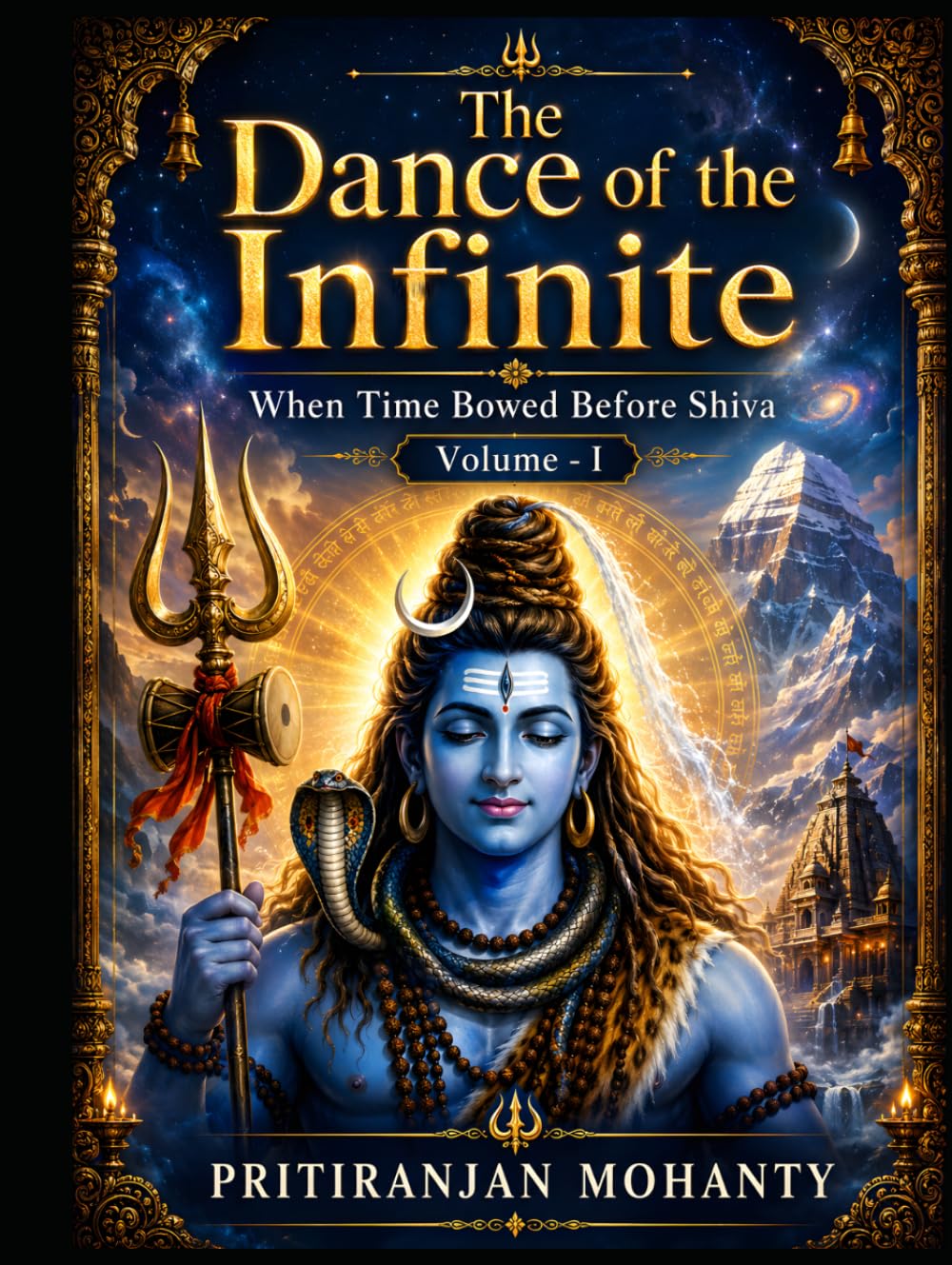 The Dance of the Infinite: When Time Bowed Before Shiva - Volume I
