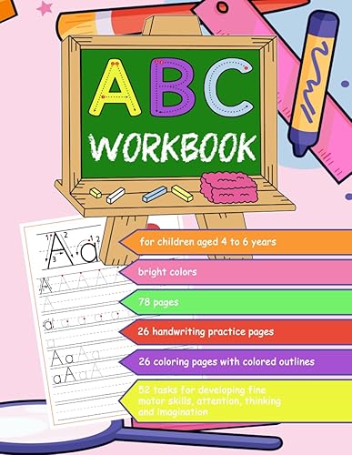 ABC Workbook: "ABC Workbook": for children aged 4-6: handwriting exercises, coloring pages, tasks for motor skills, attention, imagination, and thinking.
