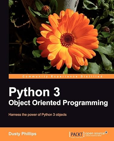 Python 3 Object Oriented Programming: Phillips,Dusty: 9781849511261 ...