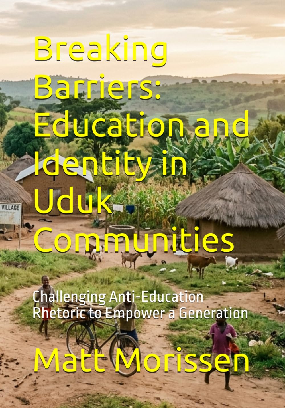 Breaking Barriers: Education and Identity in Uduk Communities: Challenging Anti-Education Rhetoric to Empower a Generation