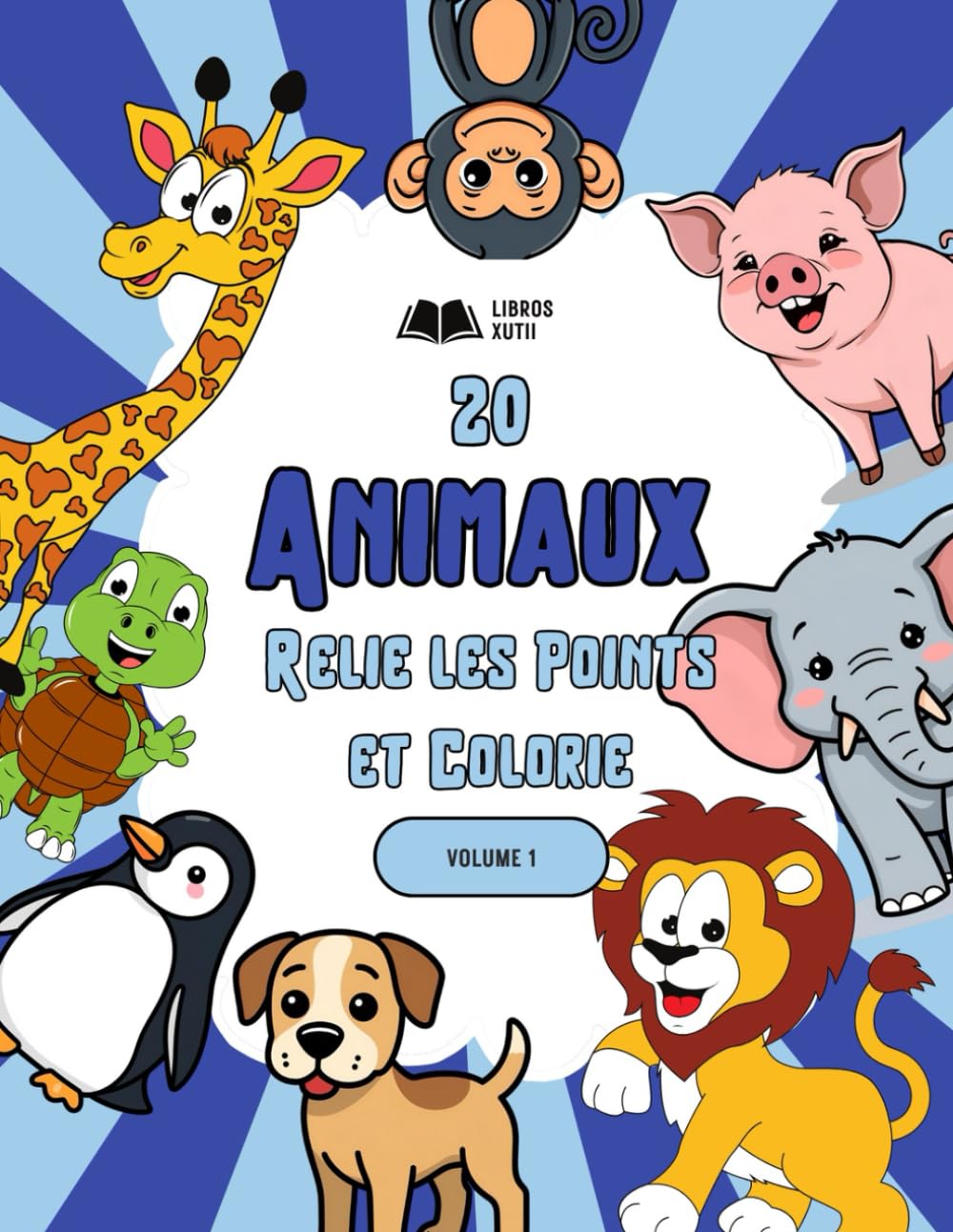 20 ANIMAUX : Relie les Points et Colorie: VOLUME 1 : Livre d'Activités pour Enfants de 4 à 8 Ans | Apprends les Nombres et les Noms en Français et ... ... Bilingue (Relie les Points & Colorie))