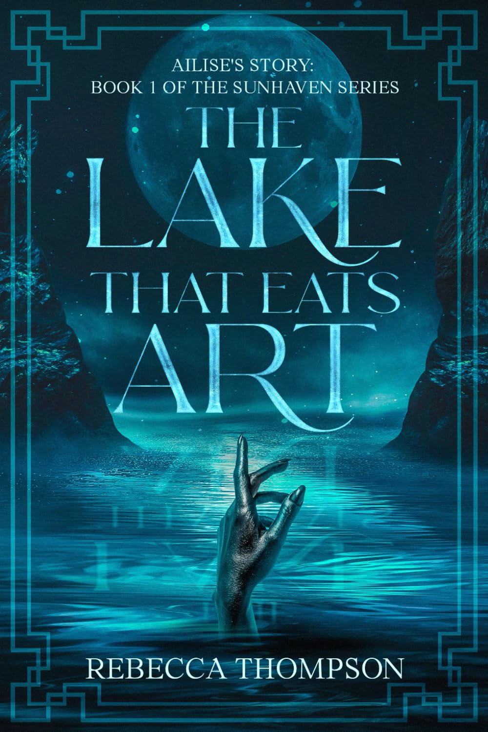 The Lake That Eats Art: Ailise's Story: Book One in the Sunhaven Series