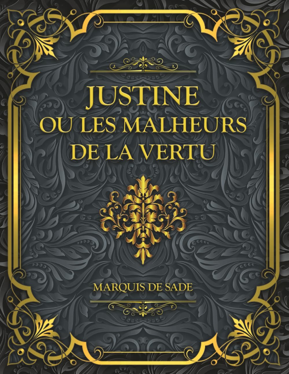 Justine ou Les Malheurs de la vertu: Marquis de Sade