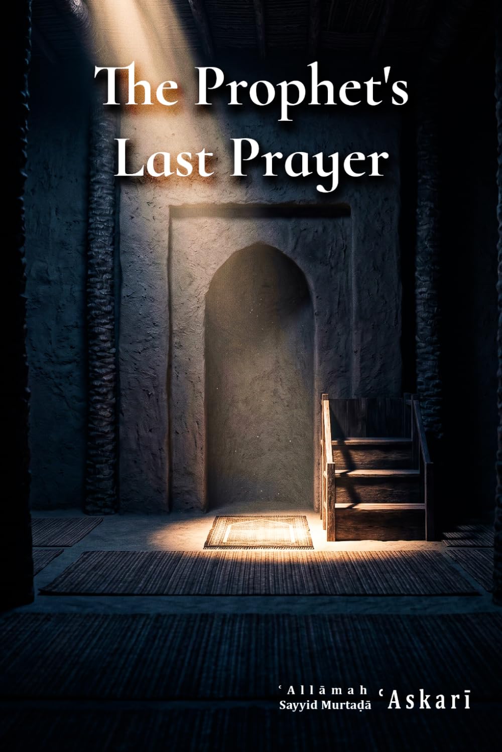 The Prophet's Last Prayer