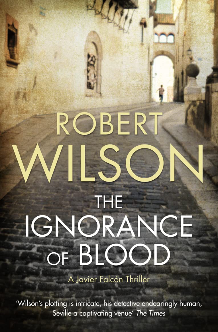 THE IGNORANCE OF BLOOD (Javier Falcon Novels)