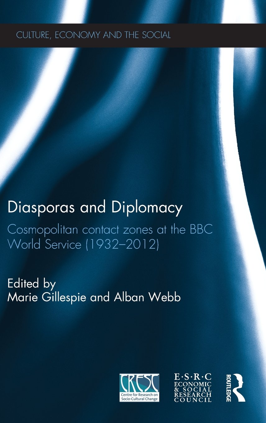 Diasporas and Diplomacy: Cosmopolitan contact zones at the BBC World Service (1932–2012) (CRESC)