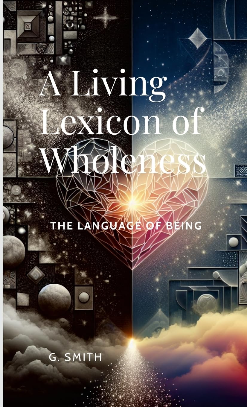 A Living Lexicon of Wholeness: The Language of Being