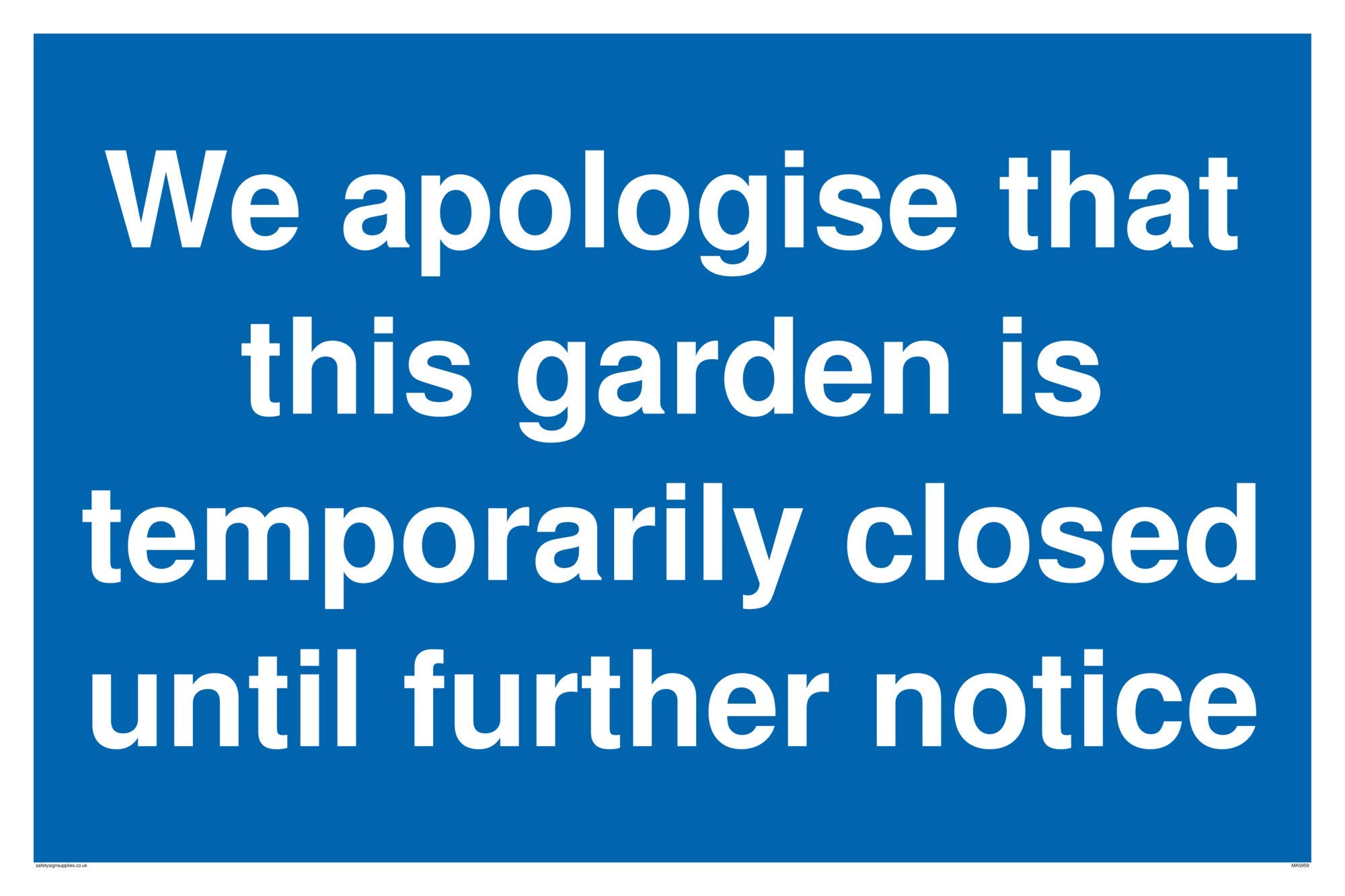 We apologise that this garden is temporarily closed until further notice sign - Plastic Semi-rigid 1mm