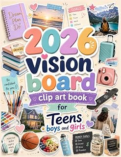 Vision Board Clip Art Book 2026 for Teens Boys and Girls: A Fun Clip Art Collection with Inspiring Images, Dream Board Cutouts, Goal Planning Ideas, ... Scrapbook Elements for Teen Boys and Girls