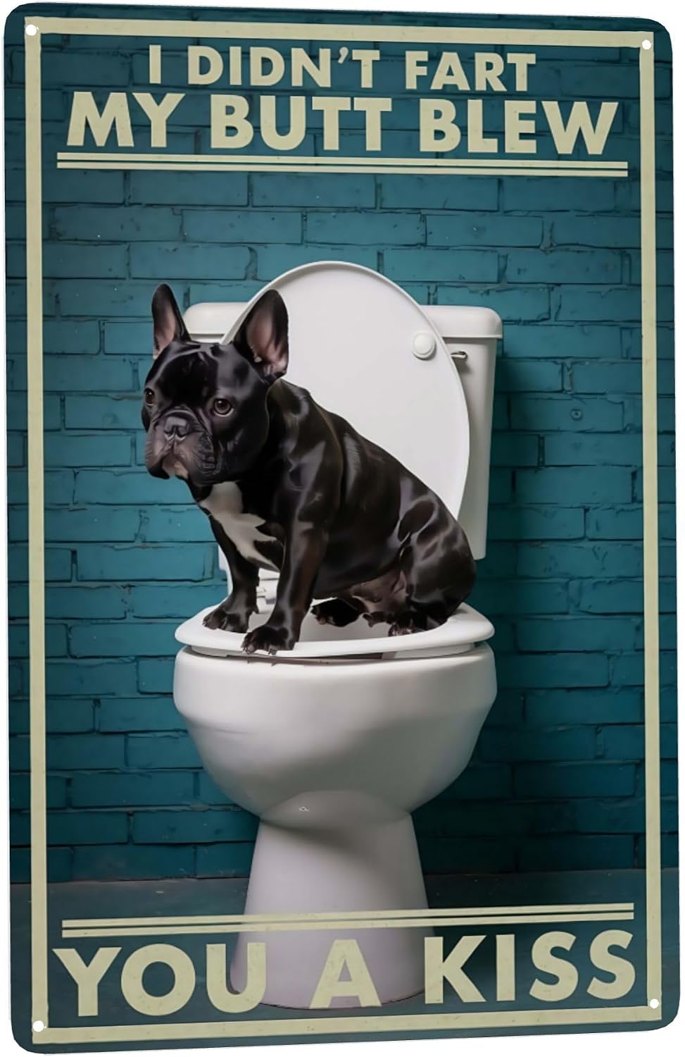 8x12 Inch Metal Sign French Bulldog Humor Poster Retro Wall Decor For Guest Bathroom Powder Room Pet Corner Shelf And Playful Spaces Indoor Decor