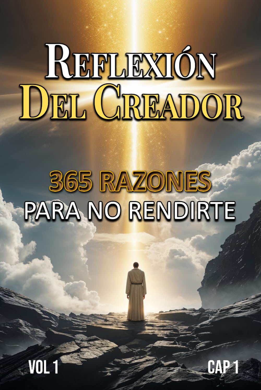 Reflexión del Creador: Devocional diario para fortalecer tu fe y encontrar paz – Enero, Febrero y Marzo: 365 razones para no rendirte: Devocional espiritual diario de fe, paz y acompañamiento con Dios