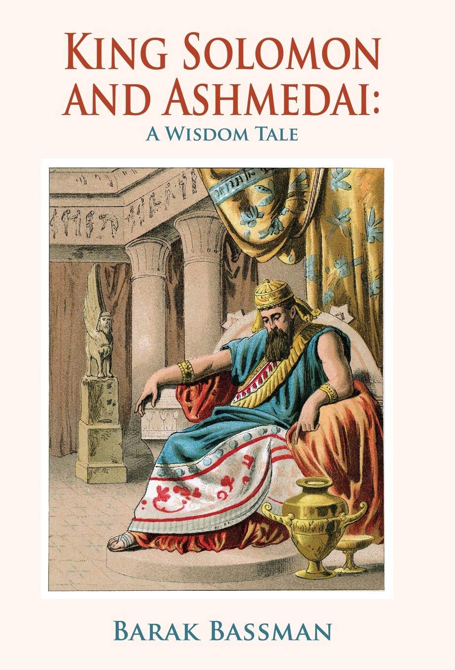 King Solomon and Ashmedai: A Wisdom Tale