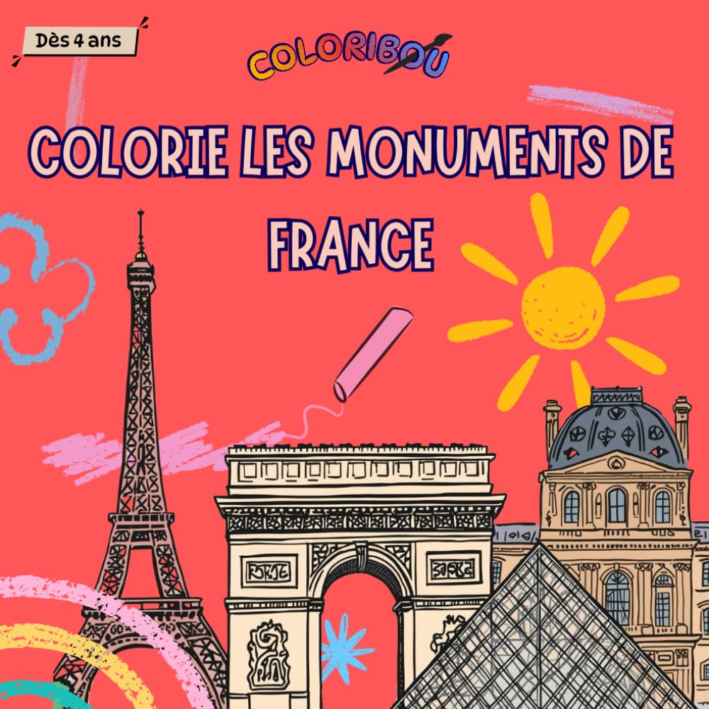 Colorie les monuments de France : Coloriages pour enfants - livre de coloriage de monuments -Dès 4 ans- simple et ludique - découvres, voyage et ... - Livre d'activité pour enfant (COLORIBOU)