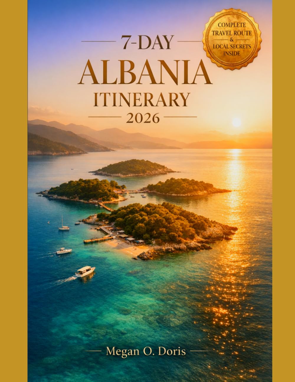 7-Day Albania Itinerary 2026: "The Ultimate Travel Guide to Tirana, Ksamil, Saranda & the Albanian Riviera" (Explore plus)