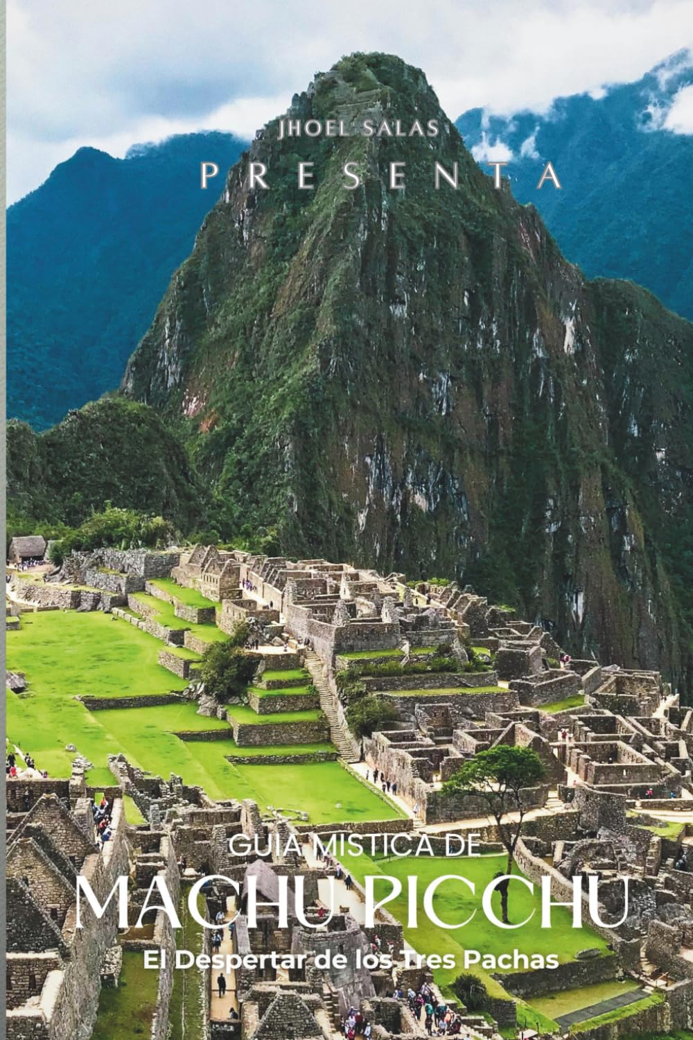 GUIA MISTICA DE MACHU PICCHU: El Despertar de los Tres Pachas (Edición 2026)