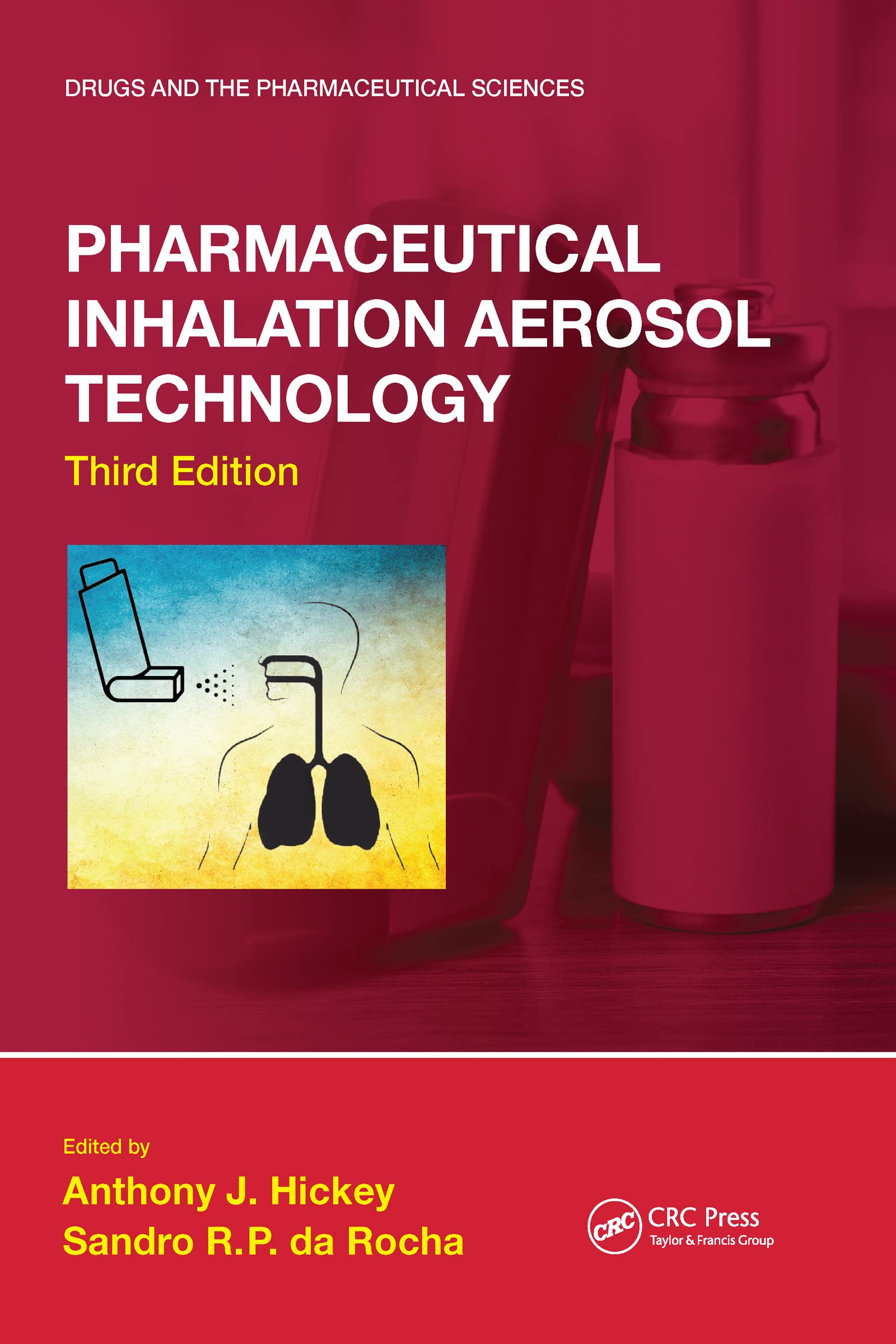Pharmaceutical Inhalation Aerosol Technology, Third Edition (Drugs and the Pharmaceutical Sciences)