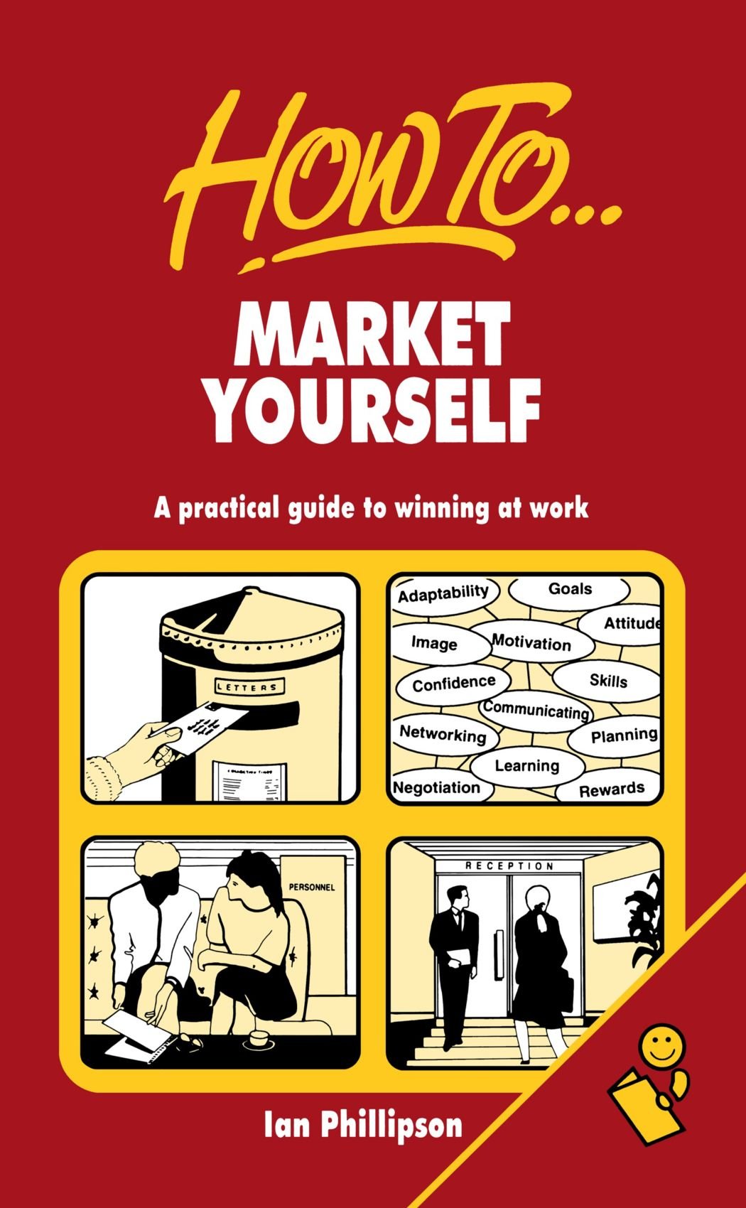 How to Market Yourself: A Practical Guide to Winning at Work