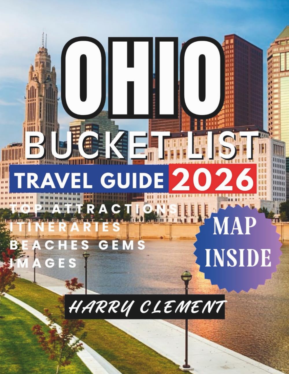 OHIO BUCKET LIST 2026: 100+ Unforgettable Places, Experiences, and Hidden Gems across the Buckeye State.