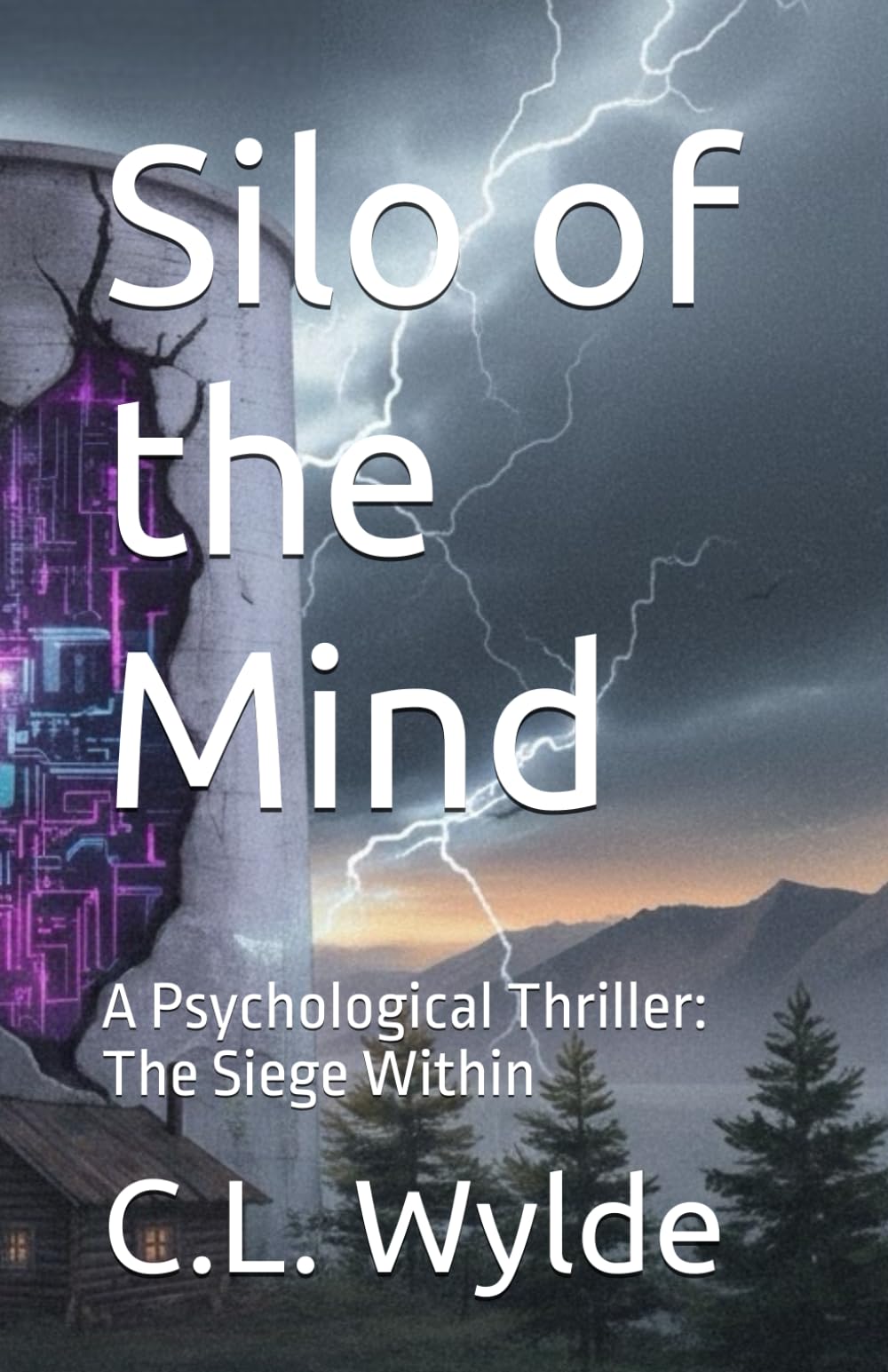 Silo of the Mind: A Psychological Thriller: The Siege Within: 1 (The Fractured Mind Memoirs)