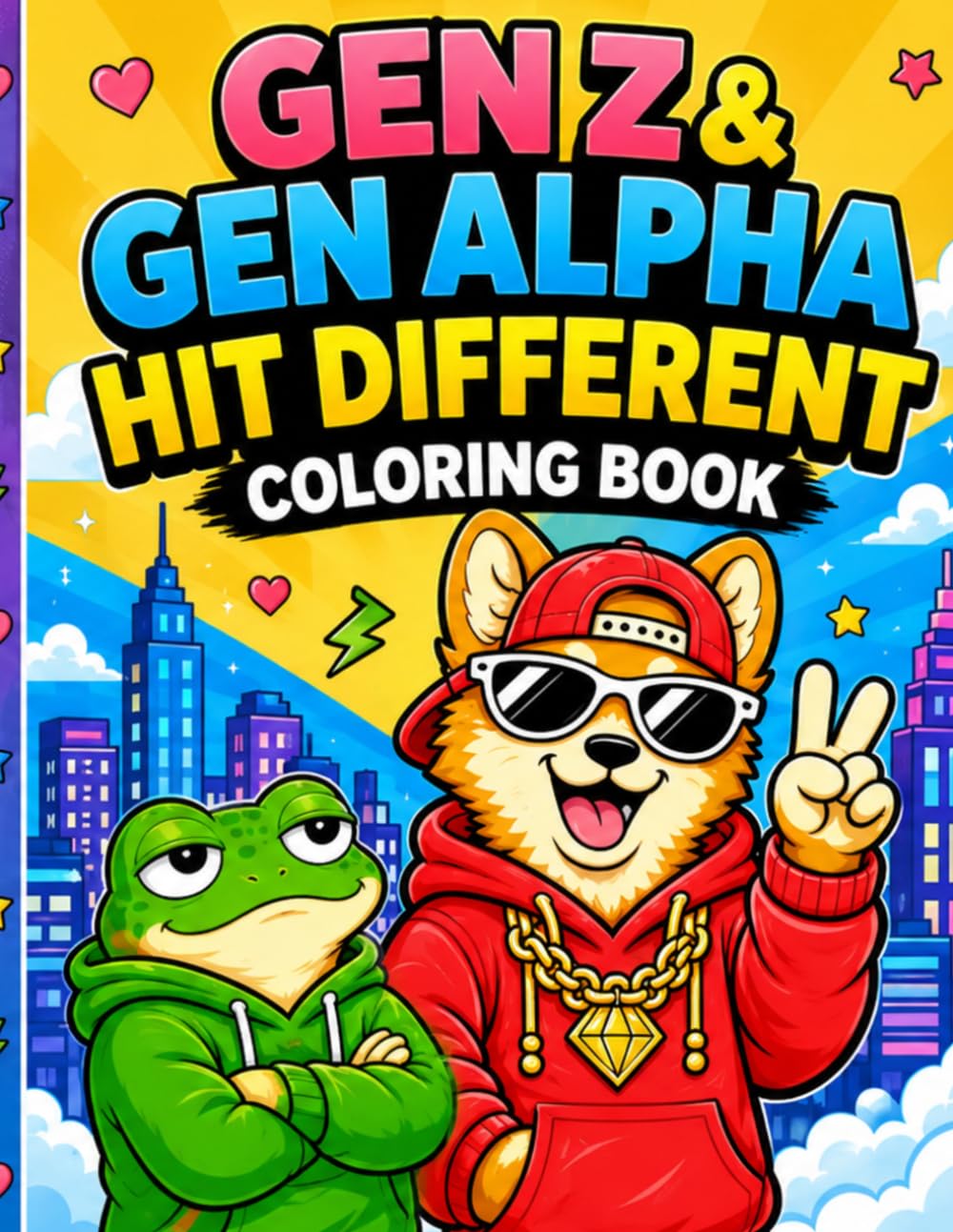 Gen Z & Gen Alpha Hit Different: Cute Coloring Book