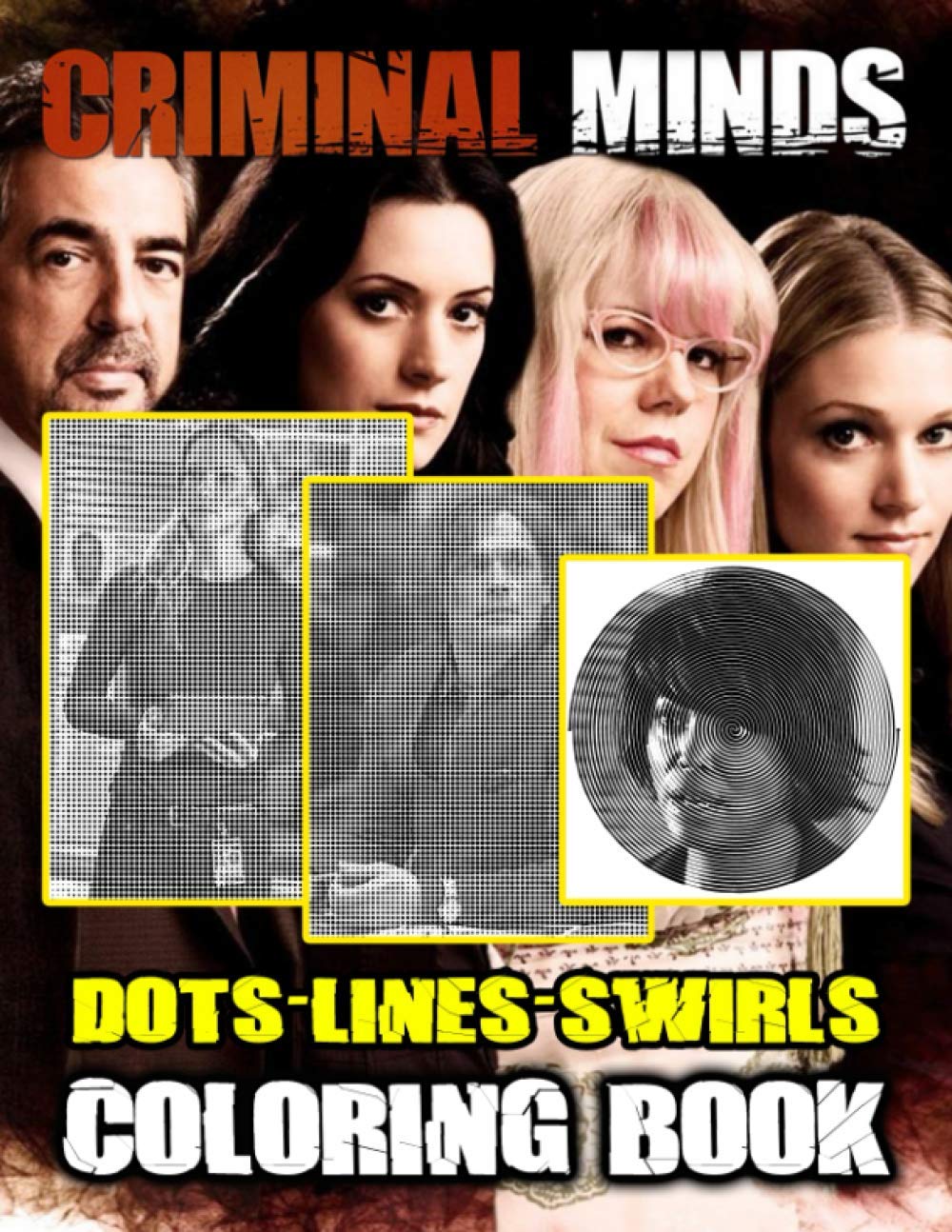 Criminal Minds Dots Lines Swirls Coloring Book: Criminal Minds Color Puzzle Activity Books For Adult