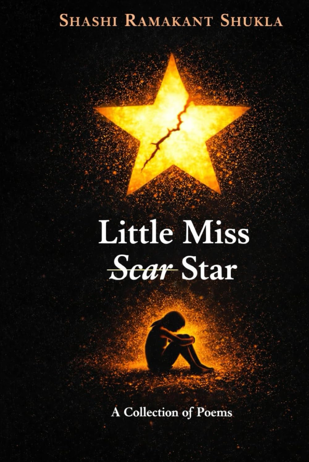 LITTLE MISS SCAR STAR: A collection of poems