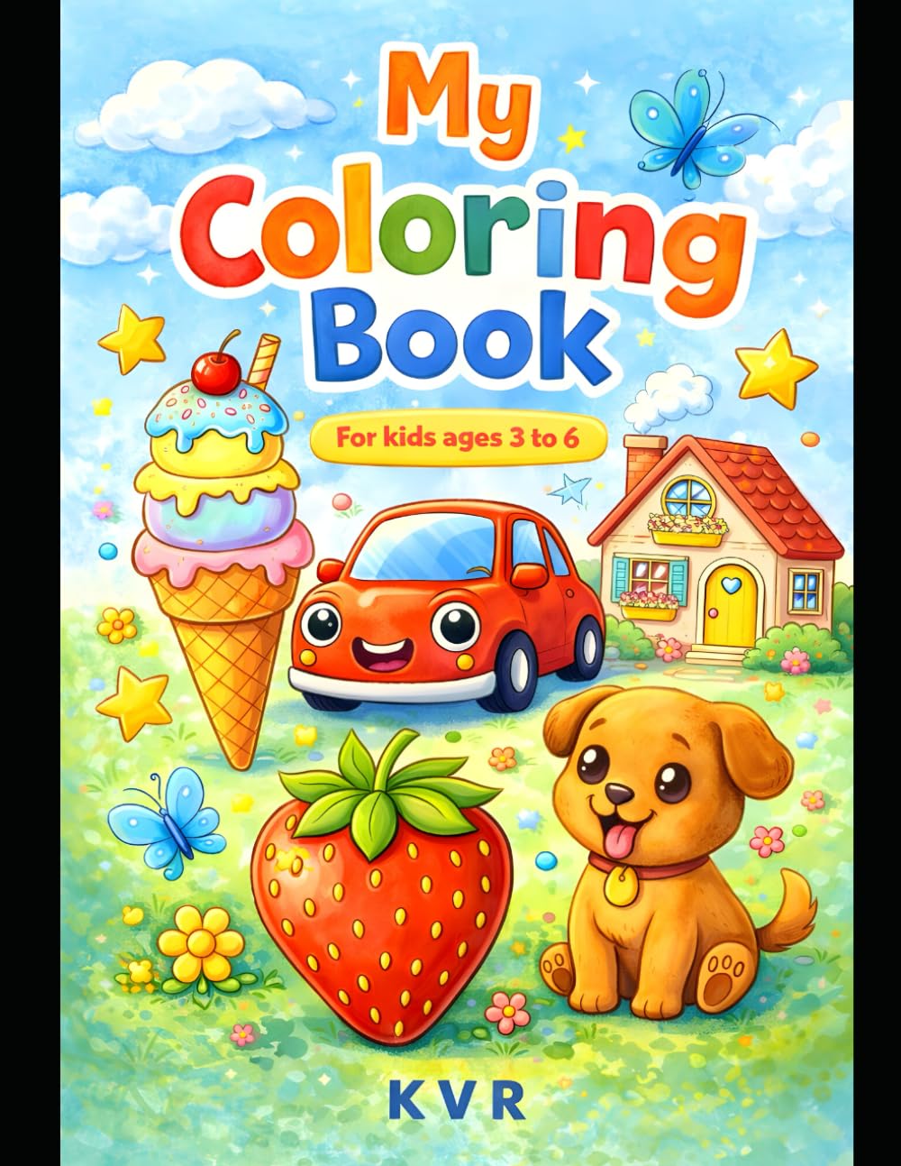 My First Big Coloring Book for Kids: Fun and Easy Animals, Fruits, Vehicles & More – A Cute Coloring Book for Toddlers and Preschoolers Ages 3–6