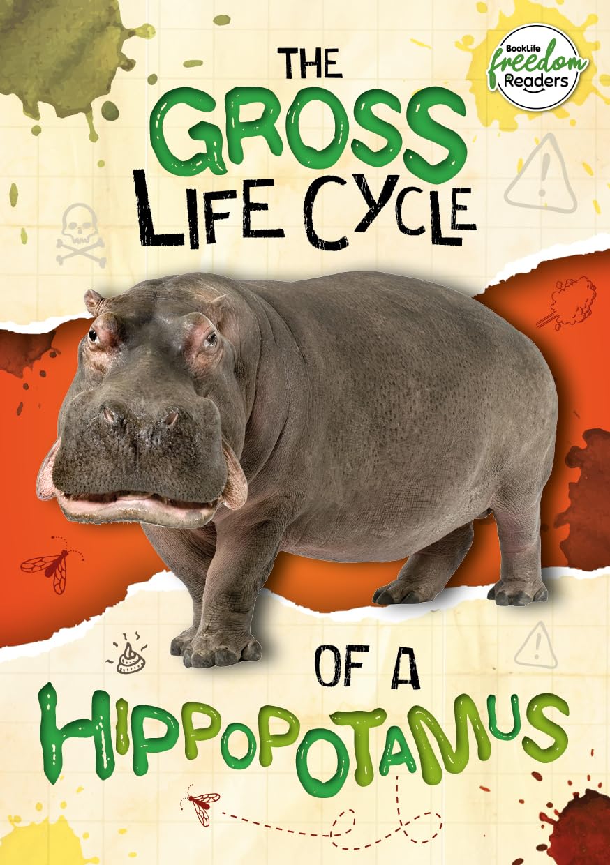 The Gross Life Cycle of a Hippopotamus (BookLife Freedom Readers). Anthony**