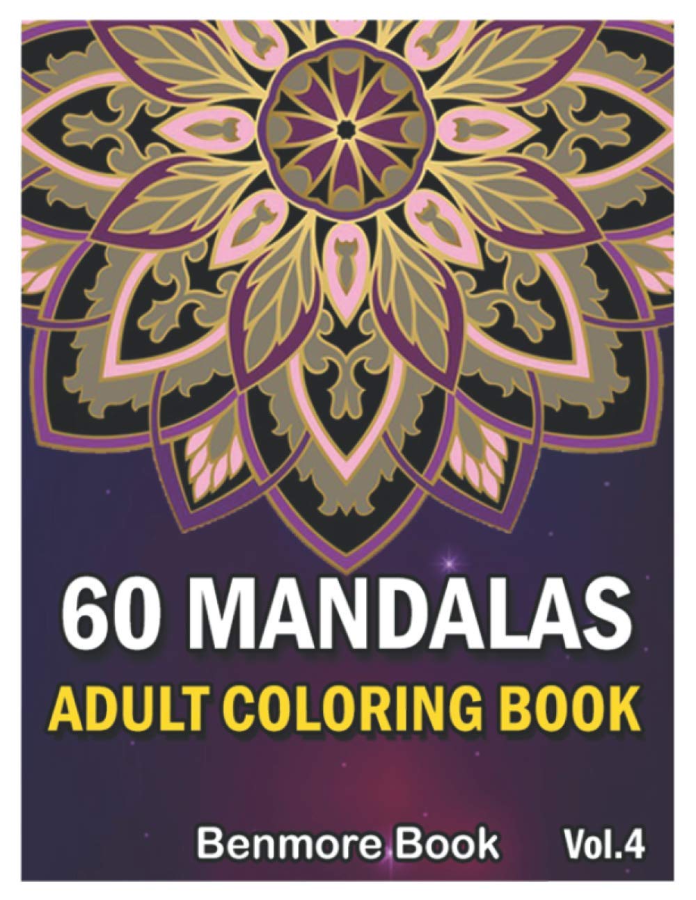 60 Mandalas Adult Coloring Book: Big Mandala Coloring Book for Adults 60 Images Stress Management Coloring Book For Relaxation, Meditation, Happiness and Relief & Art Color Therapy (Volume 4)