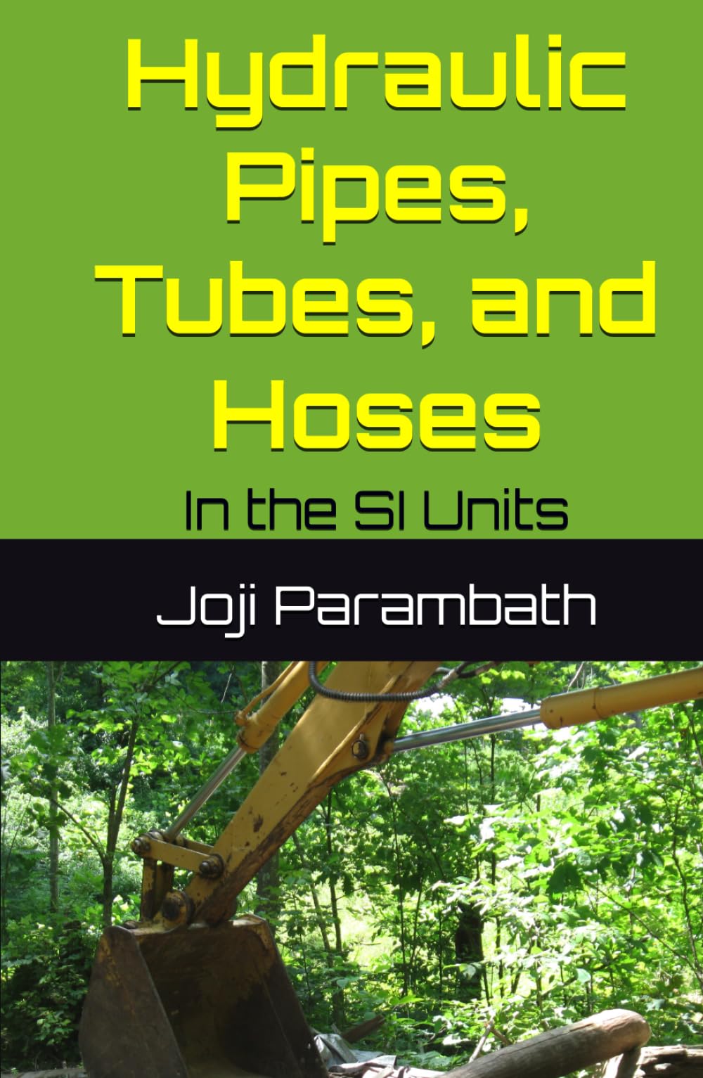 Hydraulic Pipes, Tubes, and Hoses: In the SI Units (Industrial Hydraulic Book Series (in the SI Units))