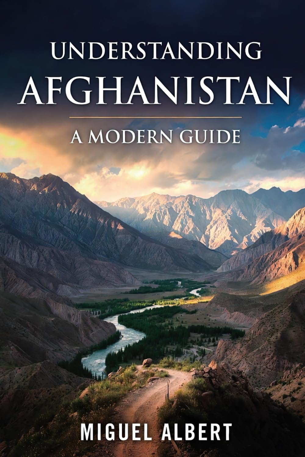 Understanding Afghanistan: A Modern Guide