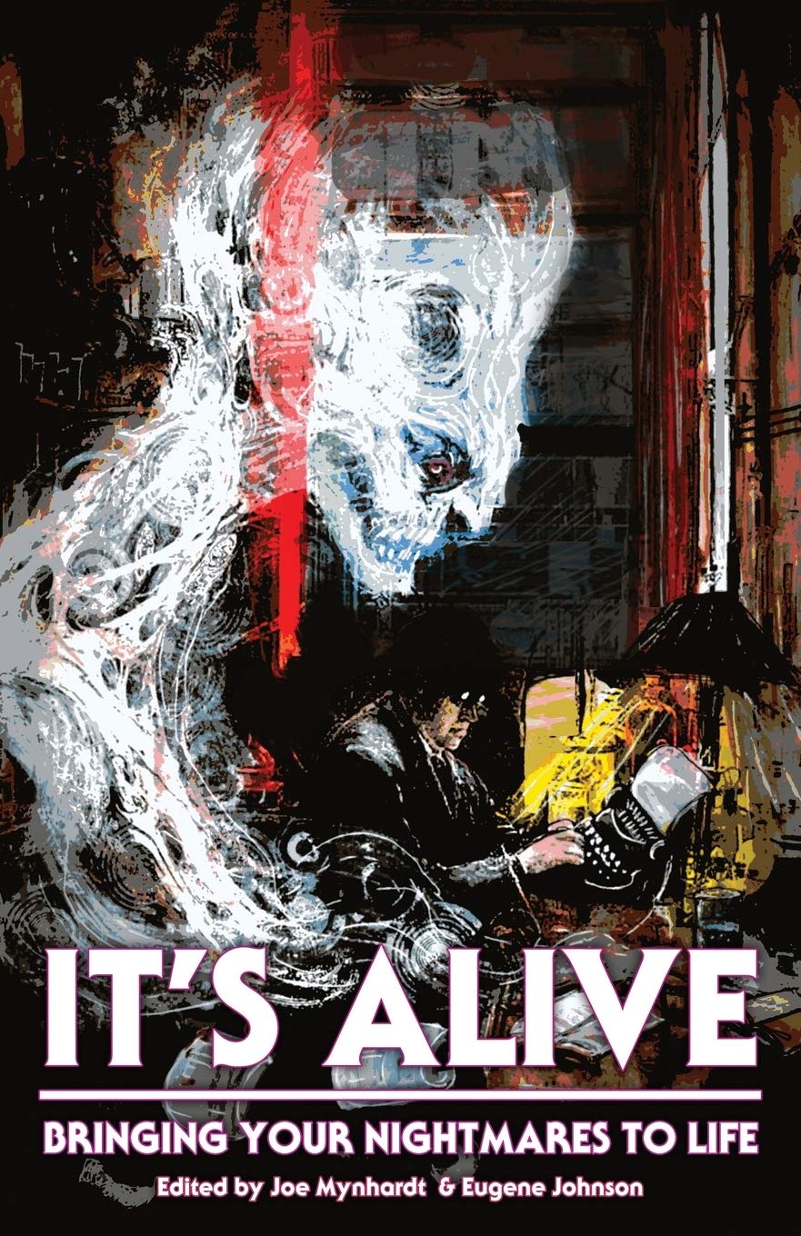 It's Alive: Bringing Your Nightmares to Life (The Dream Weaver Books on Writing Fiction)