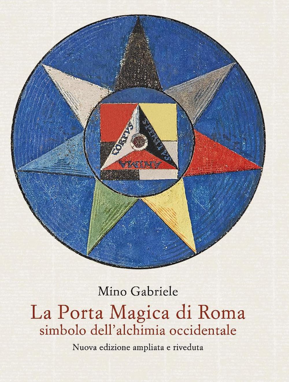 La Porta Magica di Roma simbolo dell'alchimia occidentale. Nuova ediz.