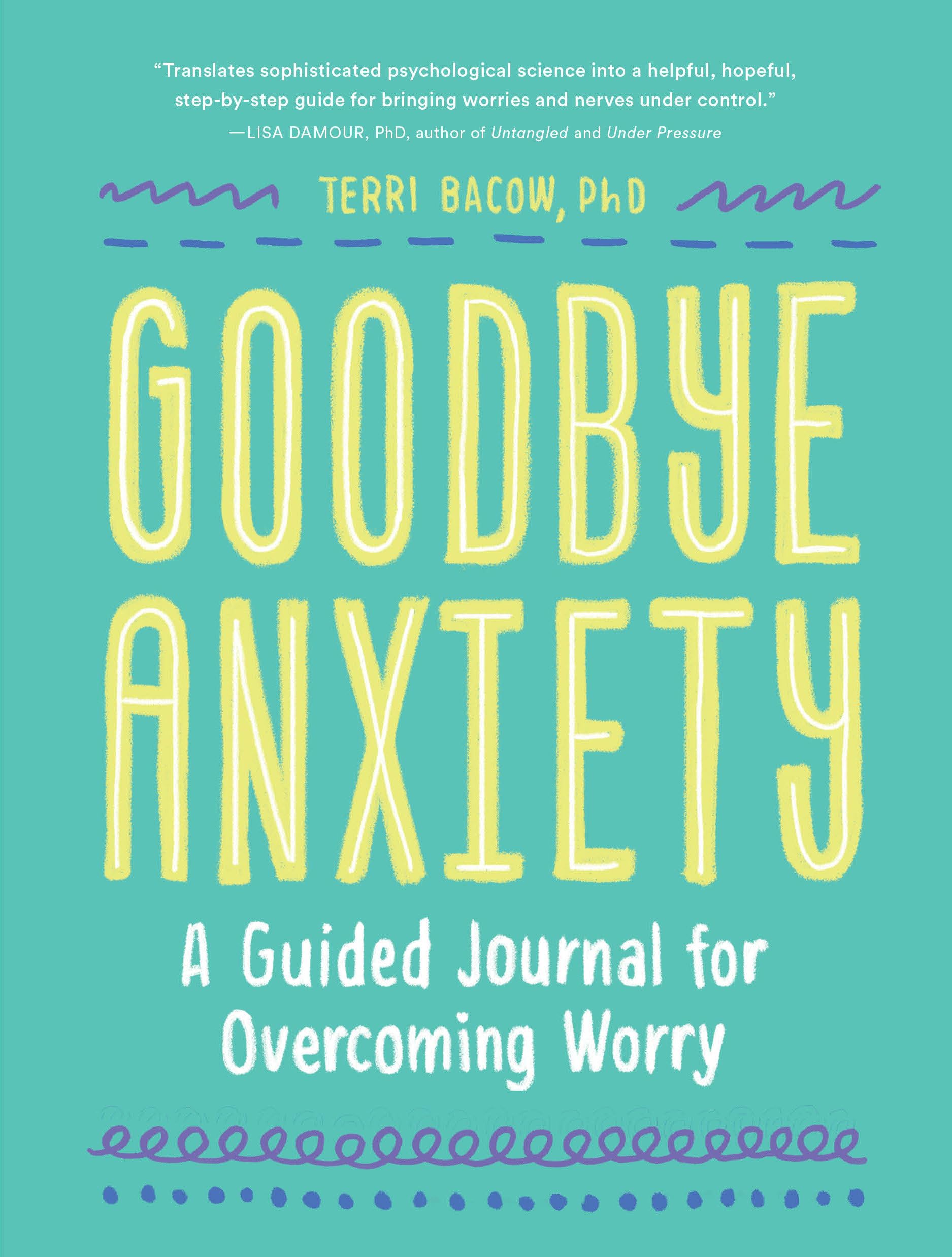 Goodbye, Anxiety: A Guided Journal for Overcoming Worry (A Guided CBT Journal with Prompts for Mental Health, Stress Relief and Self-Care) Diary – December 7, 2021