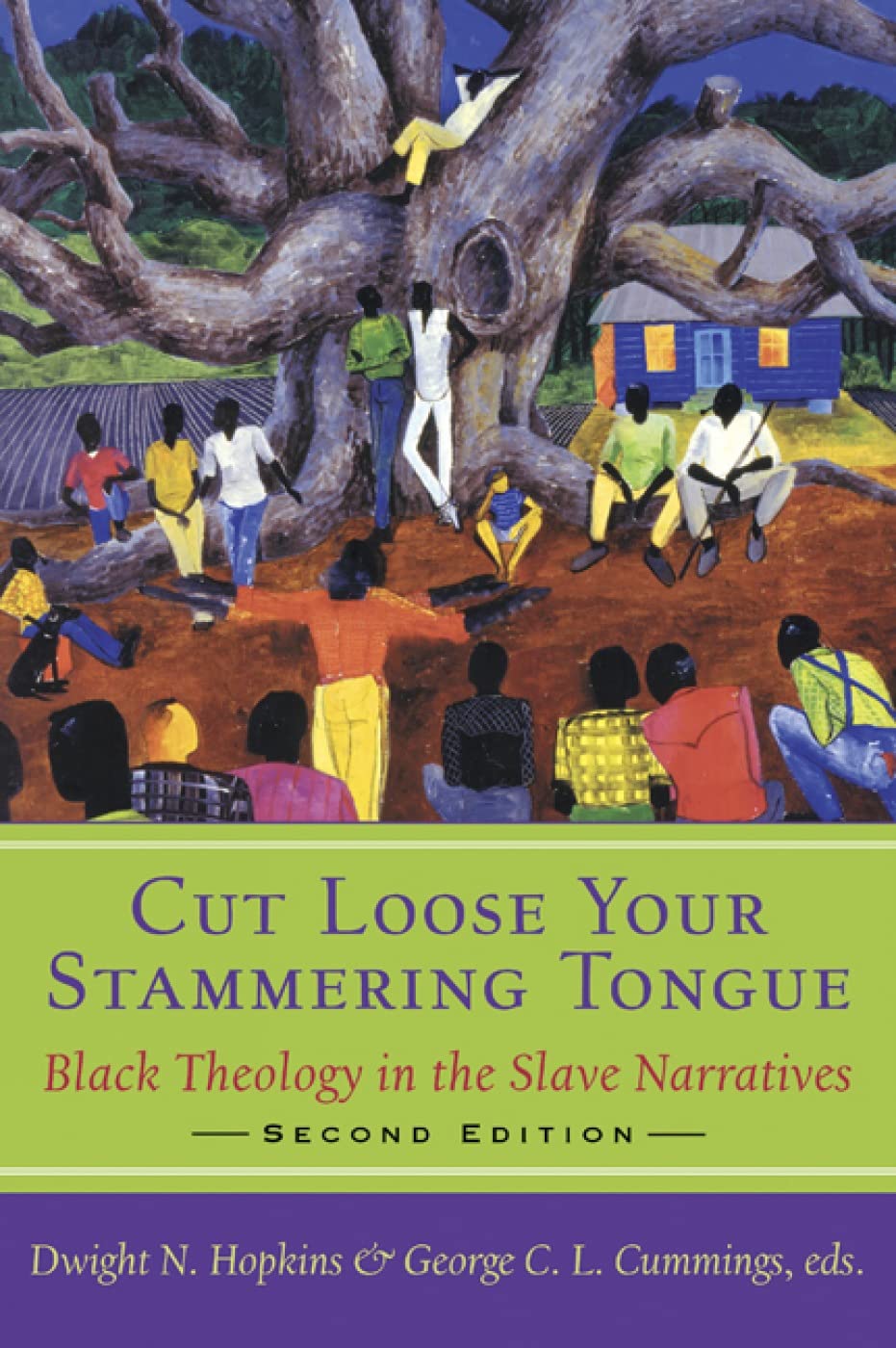 Cut Loose Your Stammering Tongue: Black Theology in the Slave Narratives, 2nd Edition
