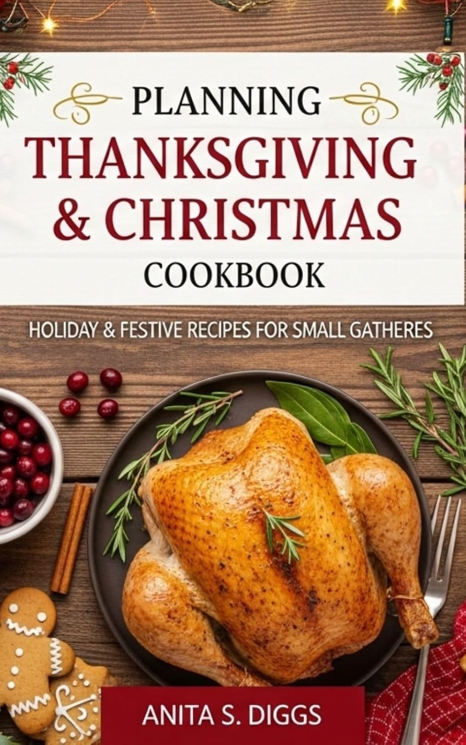 planning thanksgiving & christmas cookbook: Holiday & Festive recipes for Small Gatherings      [Print Replica] Kindle Edition