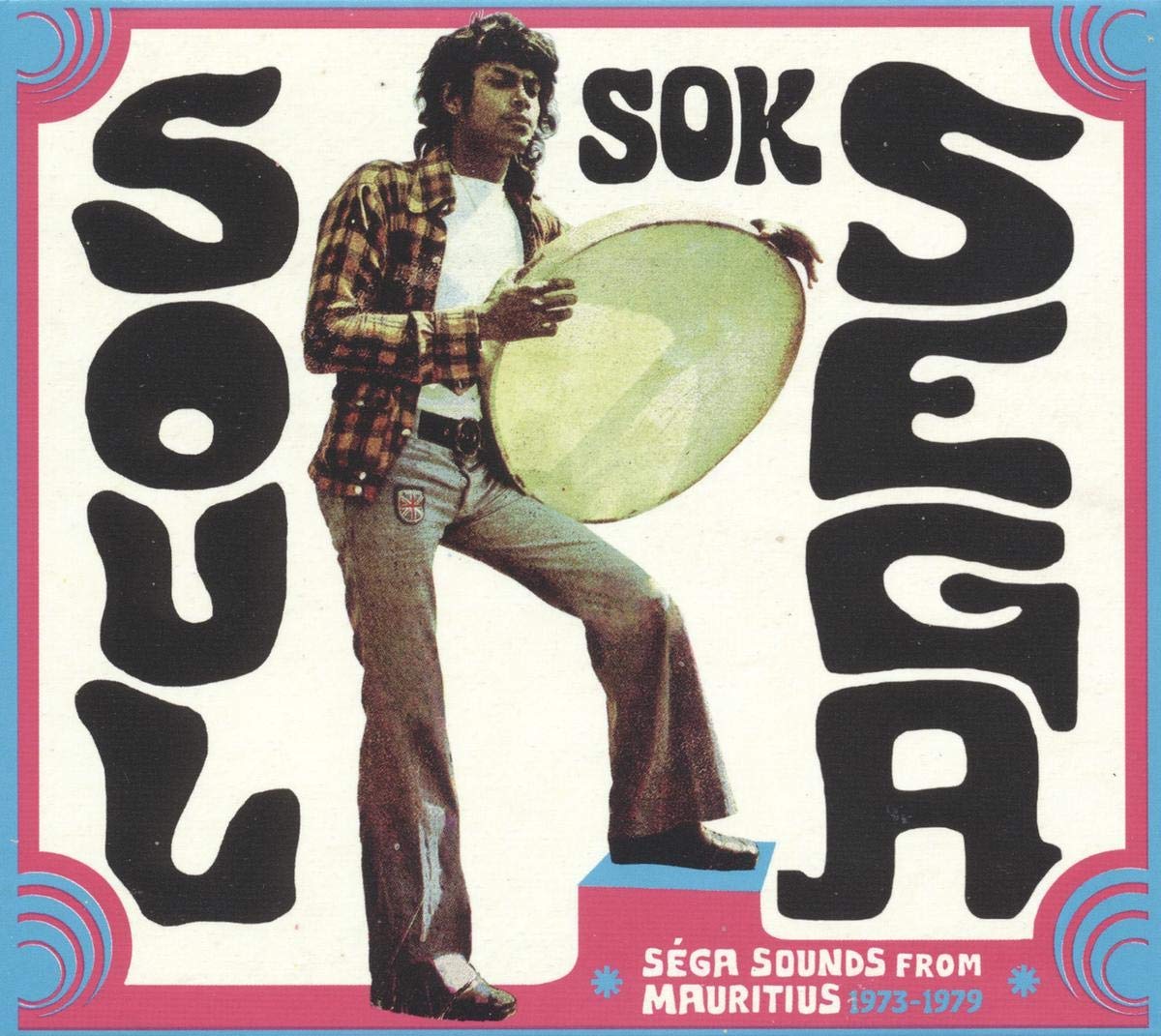 Soul Sok Sega: Sega Sounds From Mauritius 1973-1979