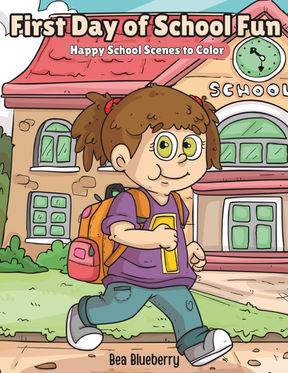 First Day of School Fun: Happy School Scenes to Color (Happy Kids Adventures)