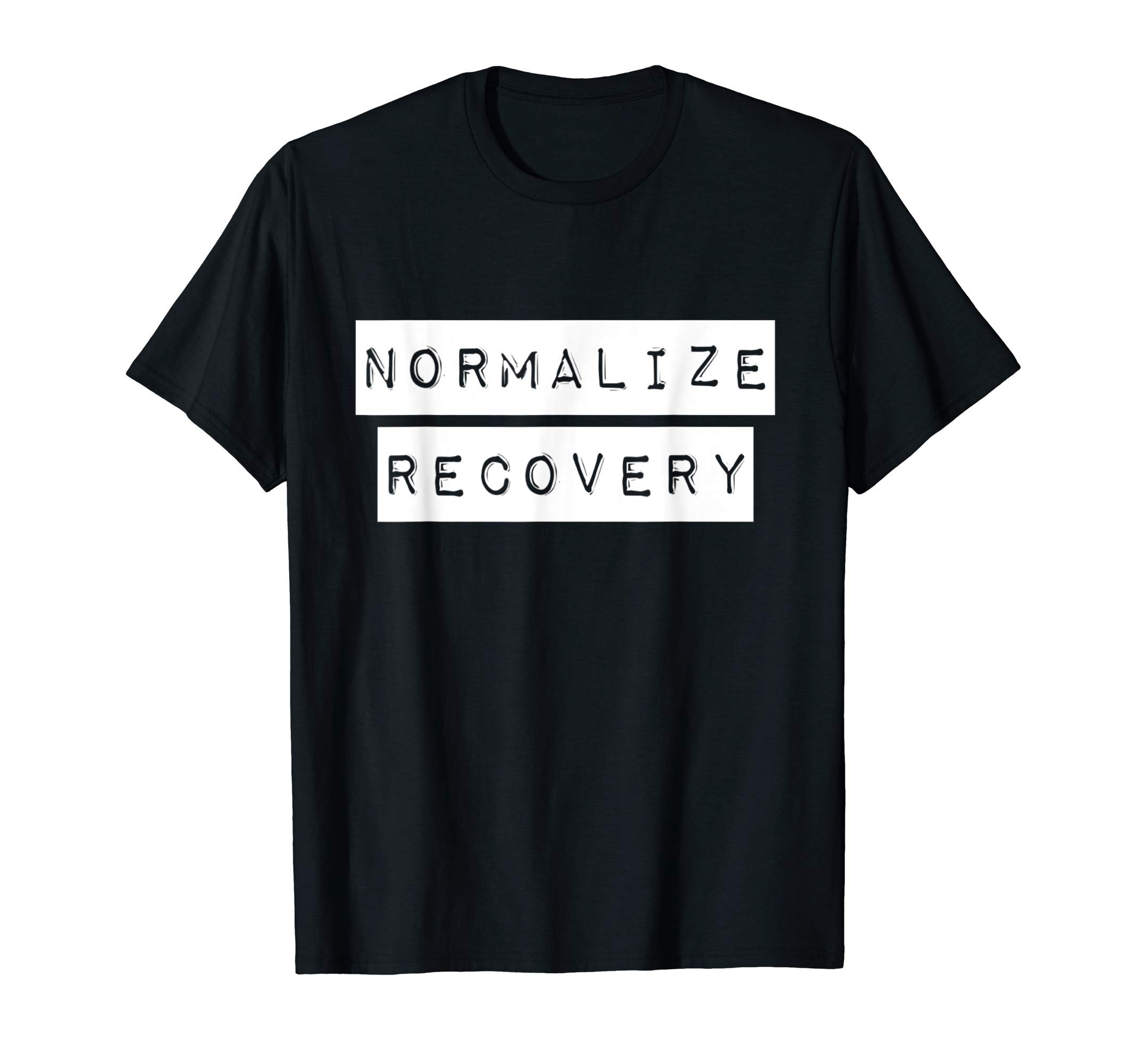 Clean Living ApparelNarcotics Anonymous Shirt Normalize Recovery NA AA Gifts T-Shirt