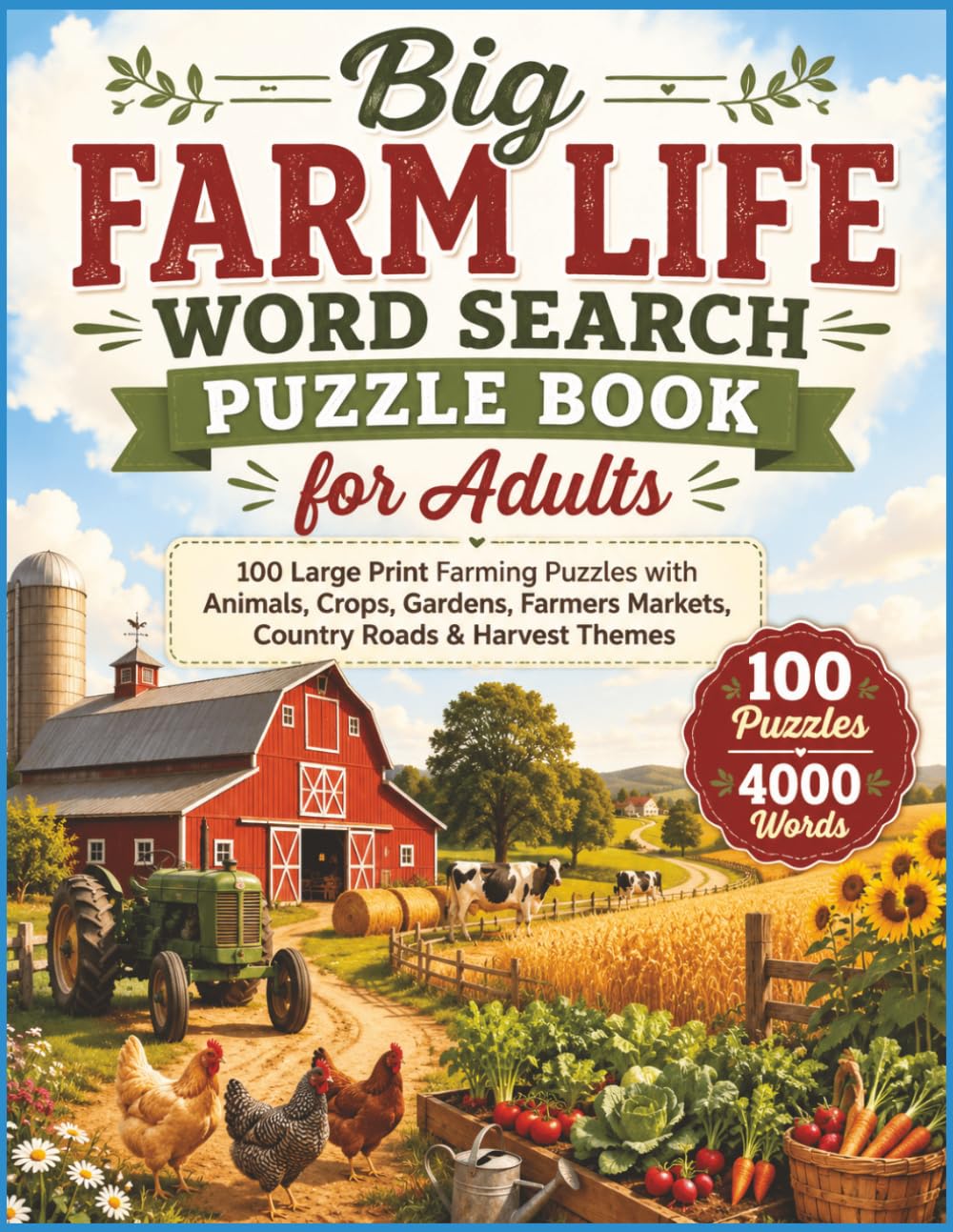 Big Farm Life Word Search Puzzle Book for Adults: 100 Large Print Farming Puzzles with Animals, Crops, Gardens, Farmers Markets, Country Roads & Harvest Themes