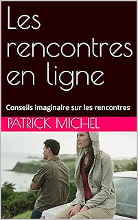 Les rencontres en ligne: Conseils imaginaire sur les rencontres