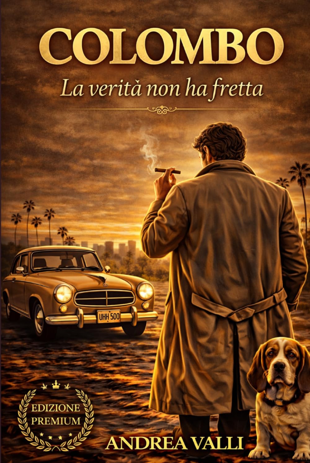COLOMBO - LA VERITA’ NON HA FRETTA (PREMIUM): Il metodo invisibile: psicologia, indagine e i 17 episodi che hanno reso Colombo un mito (.....ah, un'ultima cosa!)