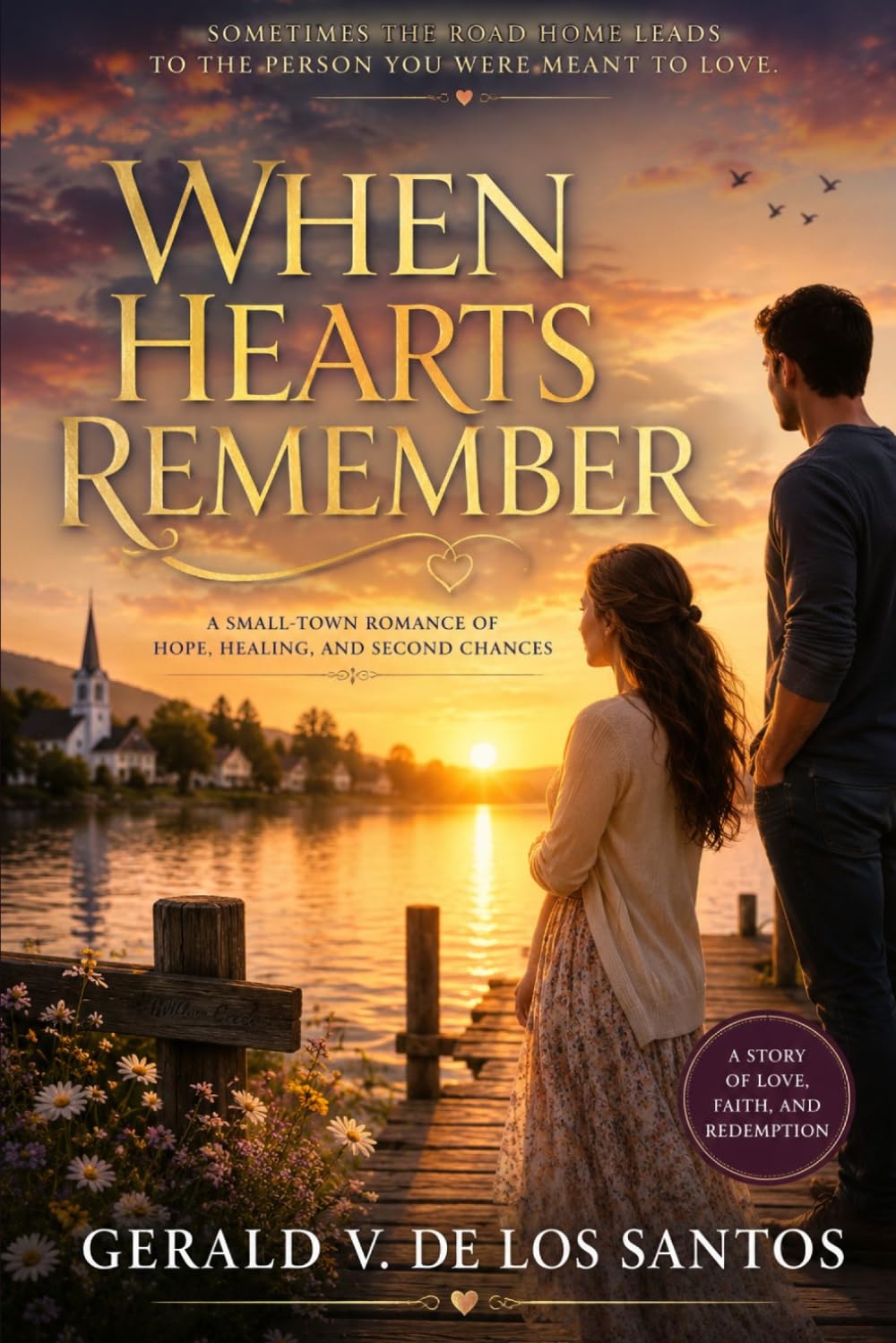 WHEN HEARTS REMEMBER: A Small-Town Second Chance Romance
