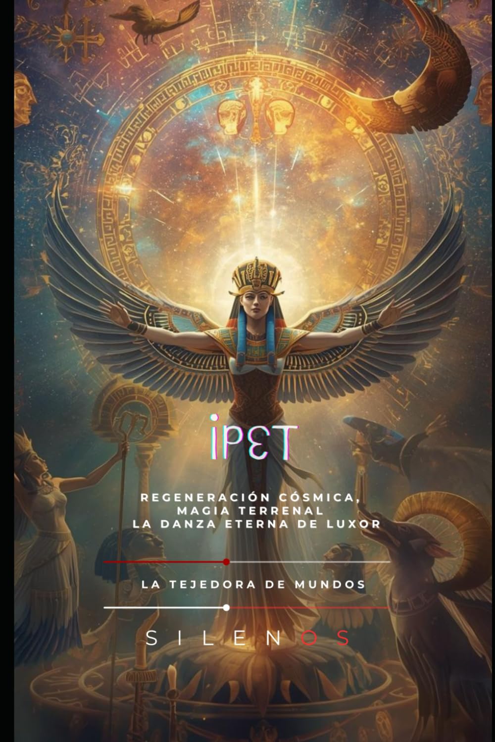 IPET: Regeneración Cósmica, Magia Terrenal y la Danza Eterna de Luxor (EGIPTO)