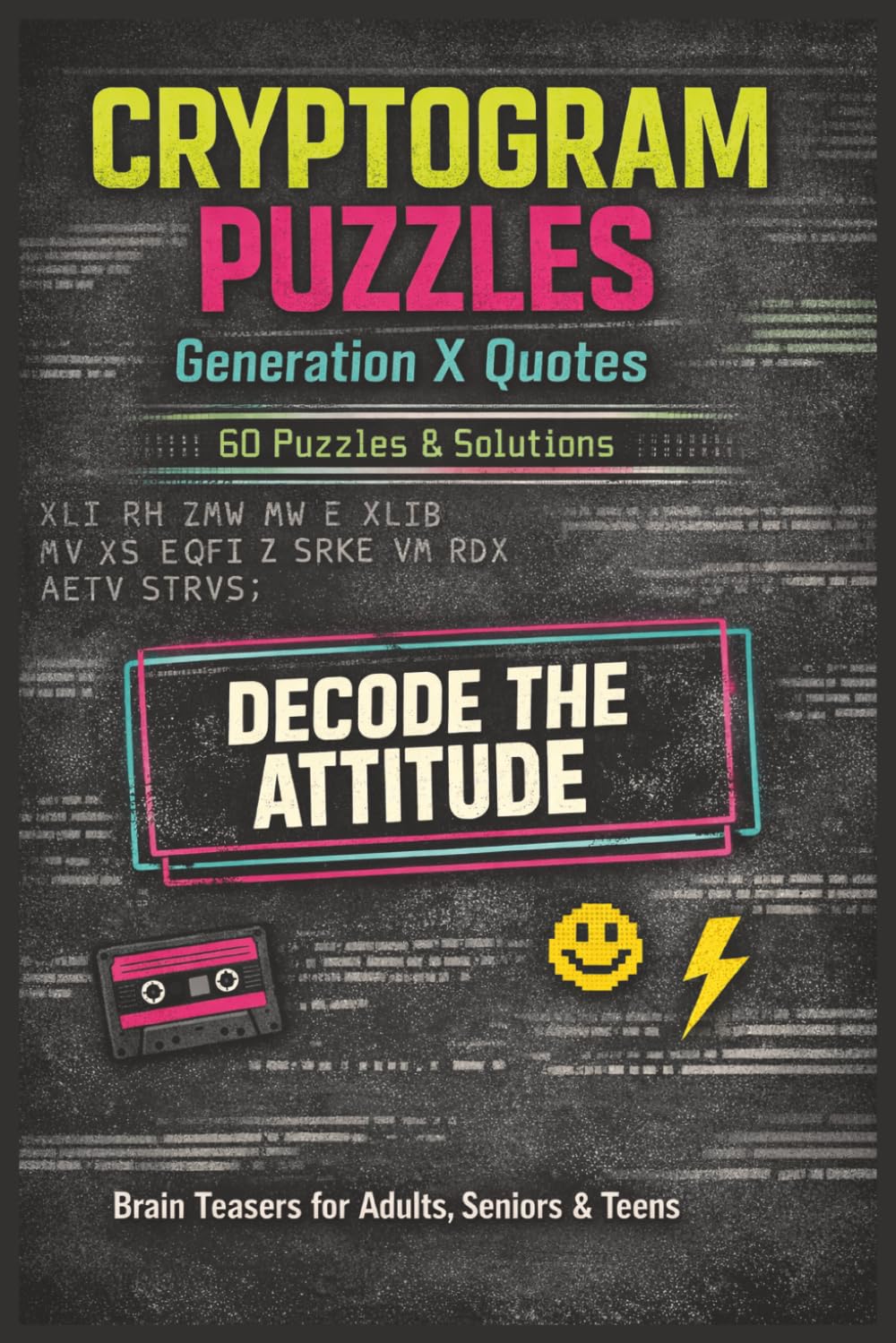 Cryptogram Puzzles: Generation X Quotes: Brain Teasers For Adults, Seniors & Teens