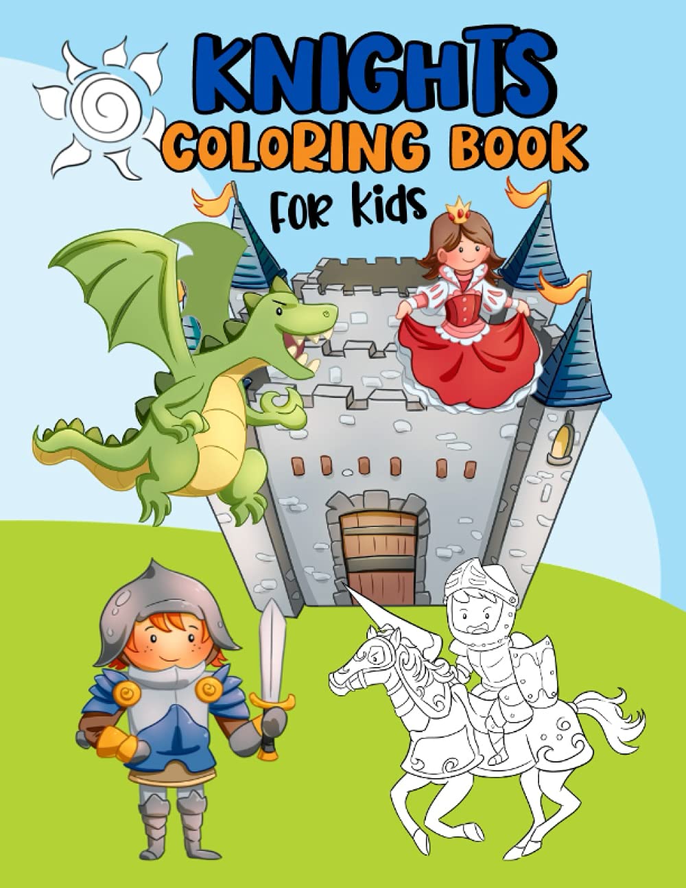 Knights Coloring Book For Kids: Cute Medieval Themed Book Filled With Knight, Castles, Dragons, Princesses And Swords To Color – Great Gift For Kids